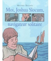 Moi, Joshua Slocum, navigateur solitaire