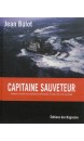 Capitaine sauveteur : souvenirs illustrés d'un capitaine de remorqueur de haute mer et de sauvetage