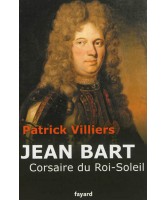 Jean Bart : corsaire du Roi-Soleil