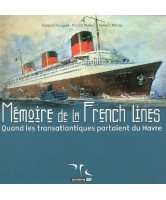 Mémoire de la French Lines Quand les transatlantiques partaient du Havre