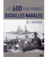 Les 600 grandes batailles navales de l'histoire 