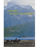 Histoires du bout du monde : une anthologie des récits de voyage en Patagonie