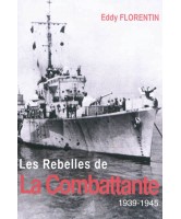 Les rebelles de La Combattante : 1939-1945