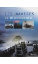 Les navires du Débarquement : combats navals de juin à décembre 1944