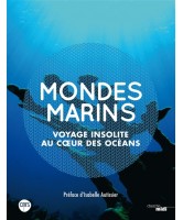 Mondes marins : voyage insolite au coeur des océans