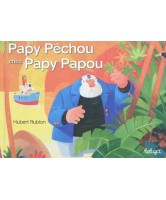 Papy Pêchou chez Papy Papou