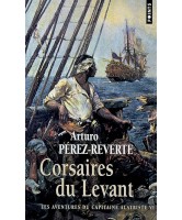 Les aventures du capitaine Alatriste Volume 6, Corsaires du Levant