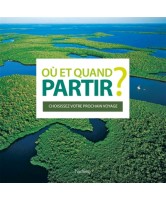Où et quand partir ? Choisissez votre prochain voyage Où et quand partir ? Choisissez votre prochain voyage