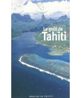 Le goût de Tahiti : et des îles polynésiennes