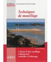 Techniques de mouillage : choisir le bon mouillage, manoeuvrer, mouiller à l'échouage