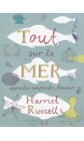 Tout sur la mer : apprendre, comprendre, dessiner