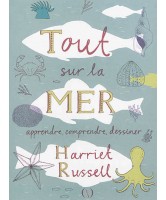 Tout sur la mer : apprendre, comprendre, dessiner