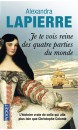 Je te vois reine des quatre parties du monde : l'histoire vraie de celle qui alla plus loin que Christophe Colomb