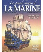 La grande fresque de la Marine, De Saint Louis à Louis XIV Vol.1