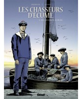 Les chasseurs d'écume:  1913,le patron de pêche Vol.3