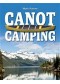 Canot camping : 317 techniques essentielles