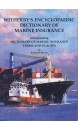 Witherbys Encyclopaedic Dictionary of Marine Insurance