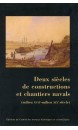 Deux siècles de constructions et chantiers navals (milieu XVIIe-milieu XIXe siècle) 