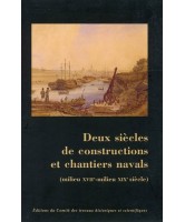 Deux siècles de constructions et chantiers navals (milieu XVIIe-milieu XIXe siècle) 