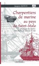 Charpentiers de marine au pays de Saint-Malo : chronique des Morin : trois siècles de fortunes de mer