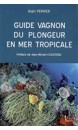 Guide Vagnon du plongeur en mer tropicale