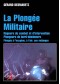 La plongée militaire : nageurs de combat et d'intervention, plongeurs de bord-démineurs