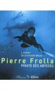 Pierre Frolla, pirate des abysses : l'enfant de la grande bleue