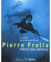 Pierre Frolla, pirate des abysses : l'enfant de la grande bleue
