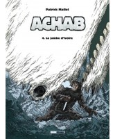Achab,  La jambe d'ivoire Vol.4