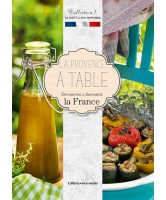 La Provence à table : découvrez et savourez la France