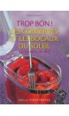 Trop bon ! : les conserves et les bocaux du soleil : 45 recettes de chef