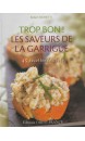 Trop bon ! Les saveurs de la garrigue : 45 recettes de chef