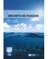 Orientations de 2012 pour l'etablissement de listes et de niveaux d'intervention pour les dechets de poisson, 2013