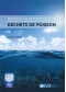 Orientations de 2012 pour l'etablissement de listes et de niveaux d'intervention pour les dechets de poisson, 2013