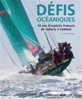 Défis océaniques : 50 ans d'exploits français, de Tabarly à Cammas