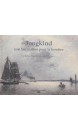 Jongkind : une fascination pour la lumière : fantasmagories de ciel et d'eau