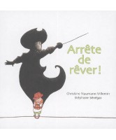 Arrête de rêver !