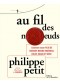 Au fil des noeuds : comment nouer plus de soixante noeuds ingénieux, utiles, beaux et sûrs 