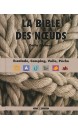 La bible des noeuds : escalade, camping, voile, pêche 