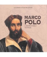 Marco Polo : l'incroyable voyage