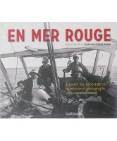 En mer Rouge : Henry de Monfreid, aventurier et photographe