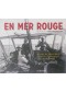 En mer Rouge : Henry de Monfreid, aventurier et photographe