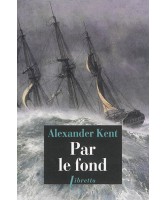 Par le fond : une aventure de Richard Bolitho