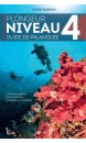 Plongeur niveau 4 : guide de palanquée : code Vagnon
