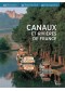 Canaux et rivières de France : histoire, patrimoine, navigation