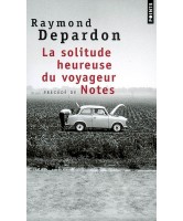 La solitude heureuse du voyageur Précédé de Notes