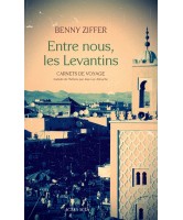 Entre nous, les Levantins : carnets de voyage