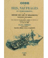 Code des bris, naufrages et échouements, ou Résumé des lois et règlements concernant cette matière