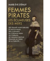 Femmes pirates : les &eacute;cumeuses des mers : des femmes aventureuses et impitoyables