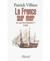 La France sur mer : de Louis XIII à Napoléon Ier